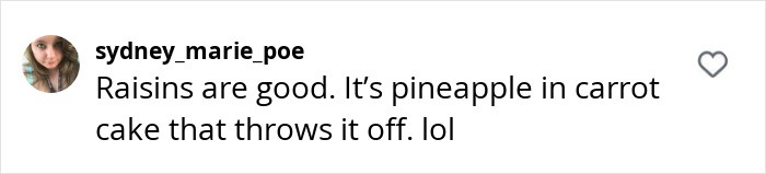 Comment on carrot cake ingredient debate about pineapple. Comment on carrot cake ingredient debate about pineapple.