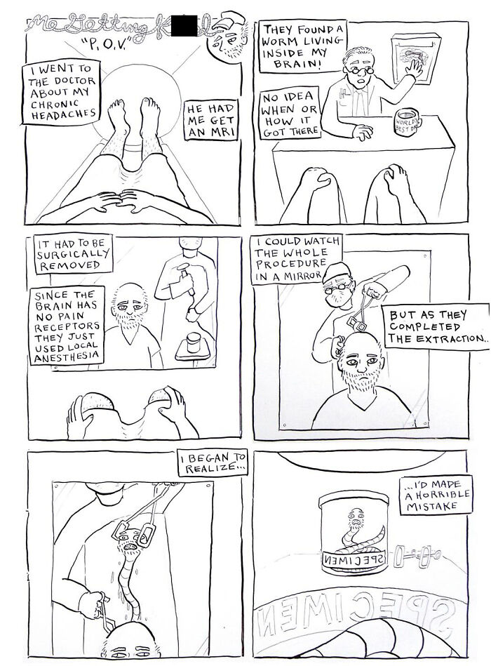 Black and white comic by Mark Brinker illustrating a surprising and disturbing medical procedure involving a brain worm.