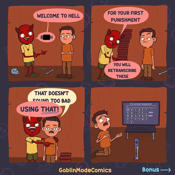 Hilariously bizarre comic shows a man sent to hell for punishment, humorously forced to retype pages on an on-screen keyboard.