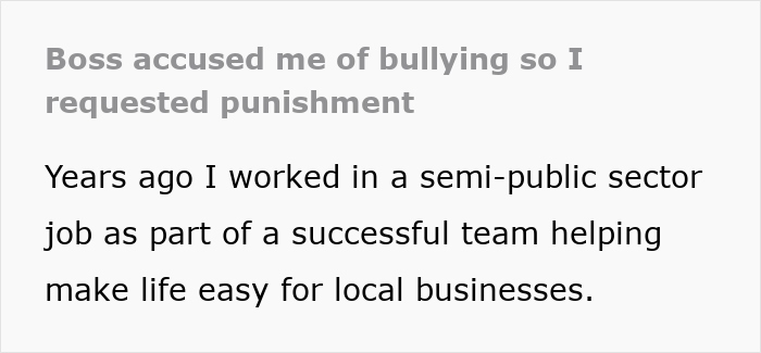 Text excerpt showing a boss accusing employee of bullying and the employee playing it by the book to get her booted. Text excerpt showing a boss accusing employee of bullying and the employee playing it by the book to get her booted.