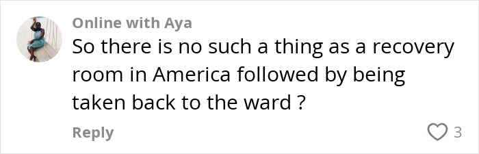 Comment about recovery room in America questioning if patients are taken back to the ward after surgery. Comment about recovery room in America questioning if patients are taken back to the ward after surgery.