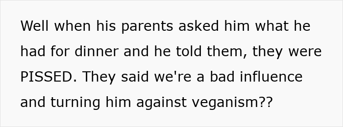 Text from a social media post discussing parents reacting angrily when their teen son ate meat despite being forced to be vegan. Text from a social media post discussing parents reacting angrily when their teen son ate meat despite being forced to be vegan.