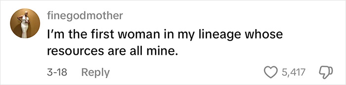 Text post from finegodmother stating I'm the first woman in my lineage whose resources are all mine, receiving massive praise in a viral clip. Text post from finegodmother stating I'm the first woman in my lineage whose resources are all mine, receiving massive praise in a viral clip.
