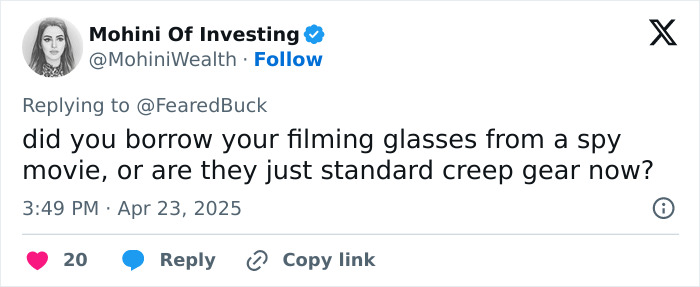 Tweet from Mohini Of Investing questioning if filming glasses are spy gear or standard creep gear, highlighting creepy influencer filming concerns. Tweet from Mohini Of Investing questioning if filming glasses are spy gear or standard creep gear, highlighting creepy influencer filming concerns.