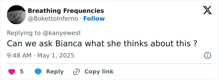 Screenshot of a tweet replying to Kanye West, mentioning Bianca Censori and asking her opinion on the shared post. Screenshot of a tweet replying to Kanye West, mentioning Bianca Censori and asking her opinion on the shared post.