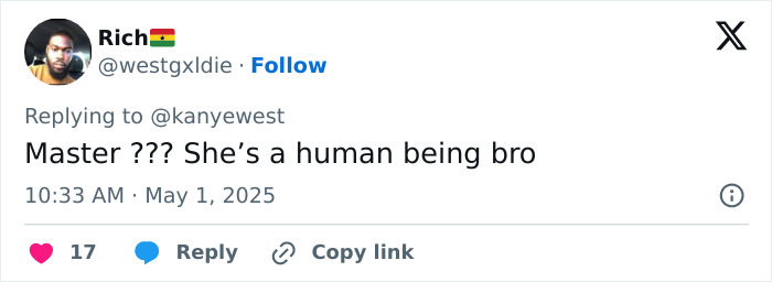 Twitter reply to Kanye West about being subservient to Bianca Censori, questioning the term master. Twitter reply to Kanye West about being subservient to Bianca Censori, questioning the term master.