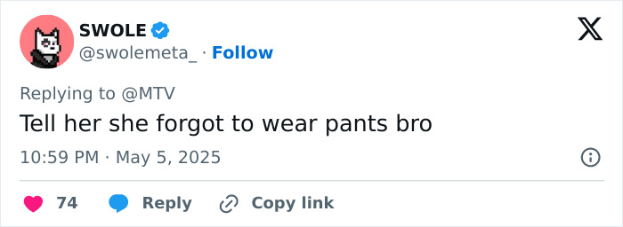 Tweet from user Swole jokingly saying she forgot to wear pants, referencing Sabrina Carpenter pantless outfits at Met Gala 2025. Tweet from user Swole jokingly saying she forgot to wear pants, referencing Sabrina Carpenter pantless outfits at Met Gala 2025.
