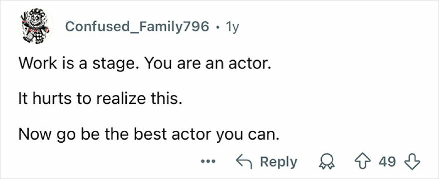 Social media comment comparing work to a stage and encouraging being the best actor, related to dealing with toxic coworkers.
