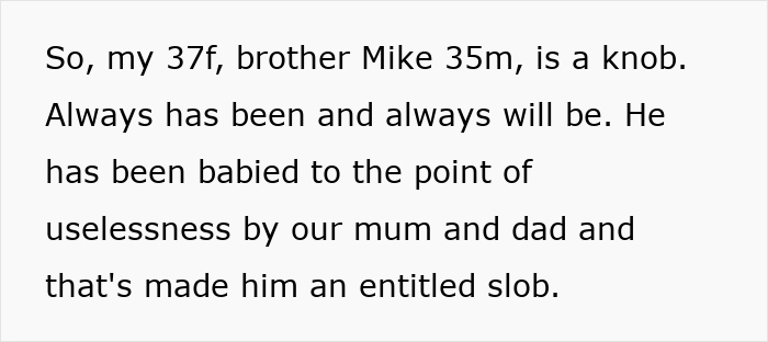 Text excerpt discussing a family conflict involving an entitled brother and issues related to a wedding bully invite refusal. Text excerpt discussing a family conflict involving an entitled brother and issues related to a wedding bully invite refusal.