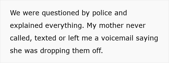 Text from a conversation explaining police questioning after mom left little sisters at an empty house without notice. Text from a conversation explaining police questioning after mom left little sisters at an empty house without notice.