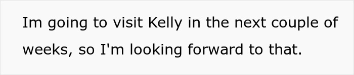 Text image with a message about planning to visit Kelly in the next couple of weeks, expressing excitement. Text image with a message about planning to visit Kelly in the next couple of weeks, expressing excitement.