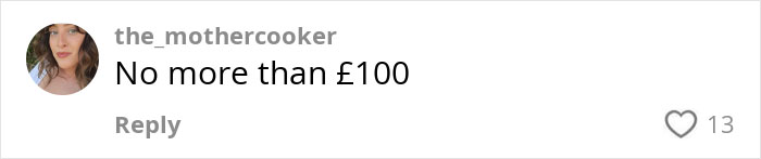 Comment from user the_mothercooker stating no more than £100 in a discussion about paying for hen parties getting out of hand. Comment from user the_mothercooker stating no more than £100 in a discussion about paying for hen parties getting out of hand.