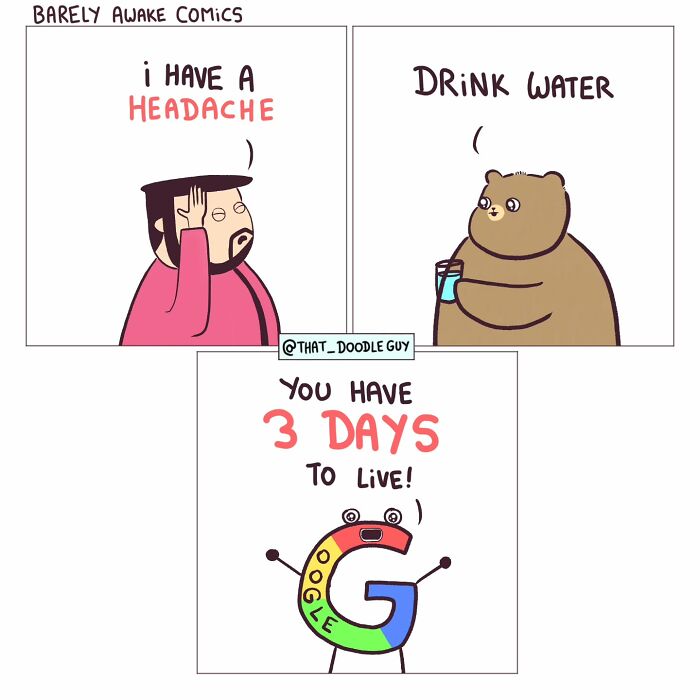 Comic panels with a man complaining of headache, a bear drinking water, and a Google character warning three days to live.