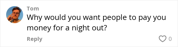 Commenter Tom questioning why people should pay for a night out, highlighting internet debates on paying for hen parties. Commenter Tom questioning why people should pay for a night out, highlighting internet debates on paying for hen parties.