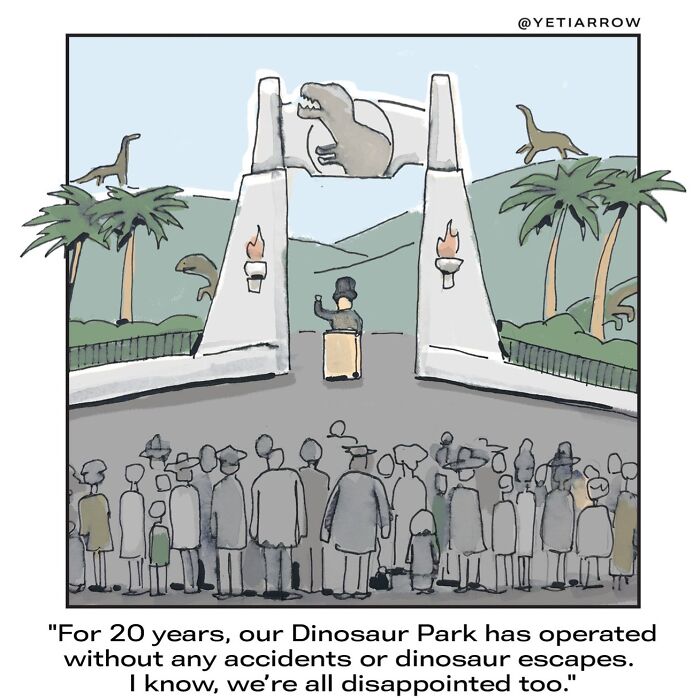 Cartoon showing a crowd at Dinosaur Park entrance with a sign joking about no accidents or escapes, one-panel comics.