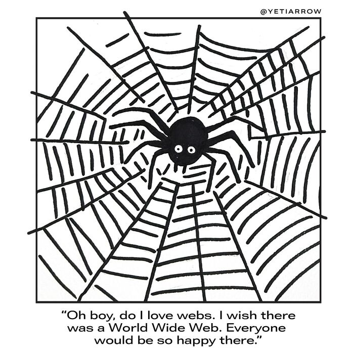 One-panel comic by YetiArrow showing a spider loving webs with an unofficial take on everyday weirdness.