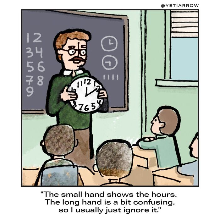 Classroom comic by YetiArrow showing a teacher holding a clock with a confusing long hand in a one-panel comic.