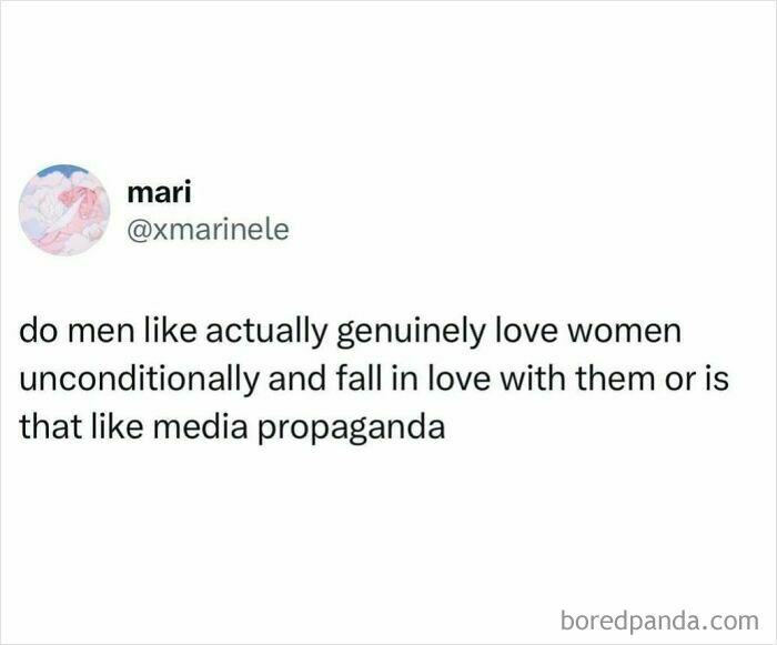 Tweet questioning if men genuinely love women unconditionally or if it's media propaganda, relatable shower feels post.