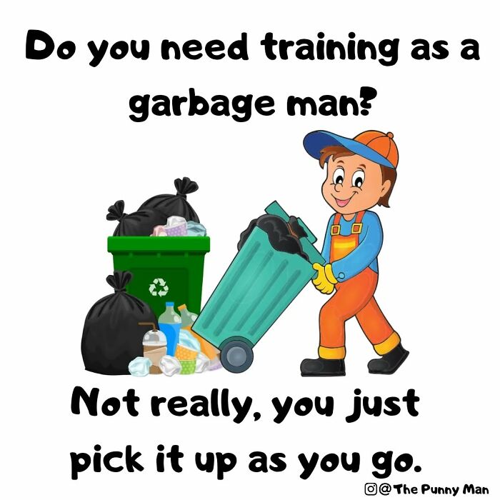 Funny comic pun showing a garbage man carrying a trash bin with a playful joke about training and picking it up.