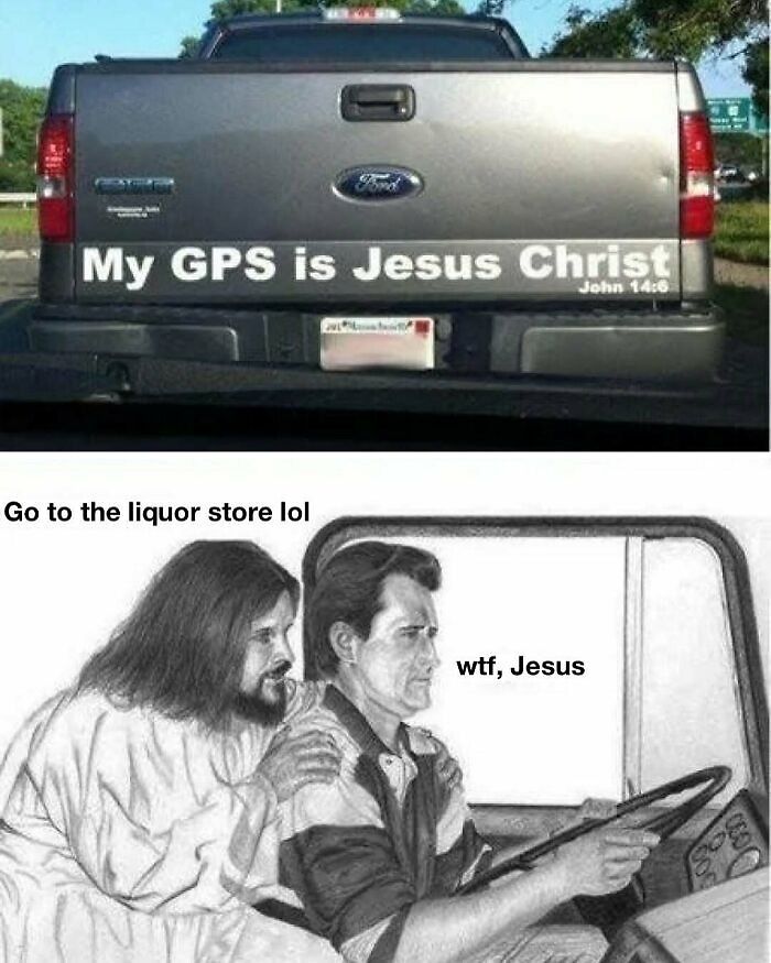 Funny and relatable meme with a Jesus-themed GPS decal on a truck and a humorous comic caption.