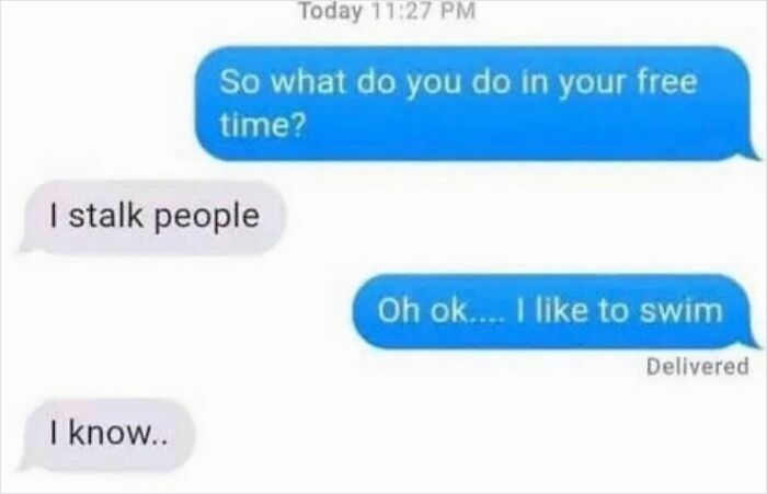 Funny meme with text conversation about stalking vs swimming in free time.