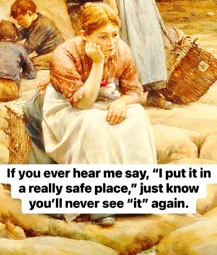 Woman in vintage dress sitting with head resting on hand, conveying petty energy in an art meme about losing things safely placed.