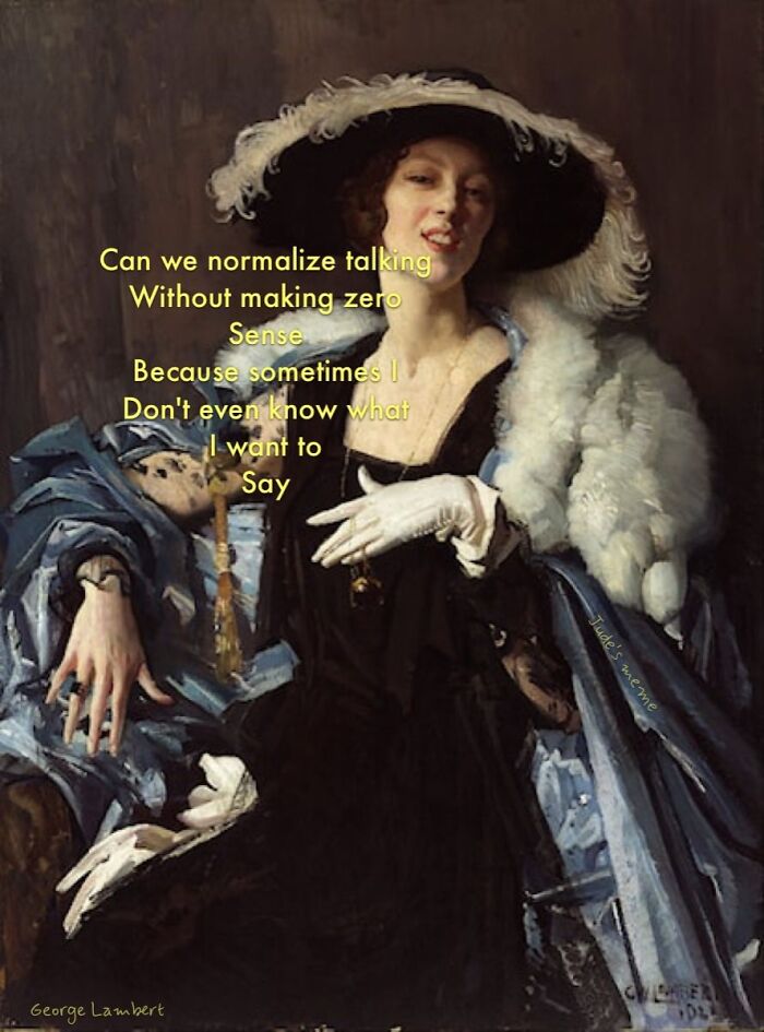 Woman in vintage attire with a witty art meme caption, showcasing perfectly petty energy and relatable mood.