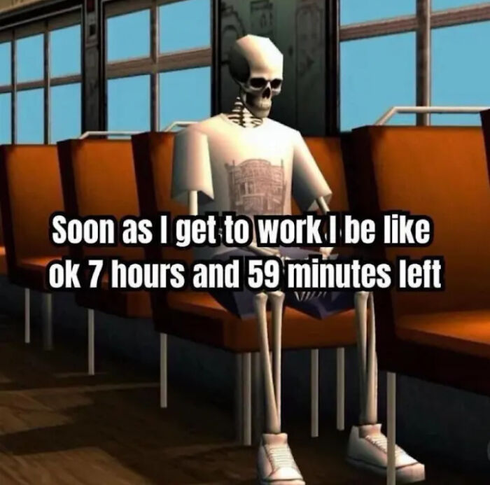 Skeleton sitting on a bus looking tired with text about counting hours left at work, a relatable meme about human experience.