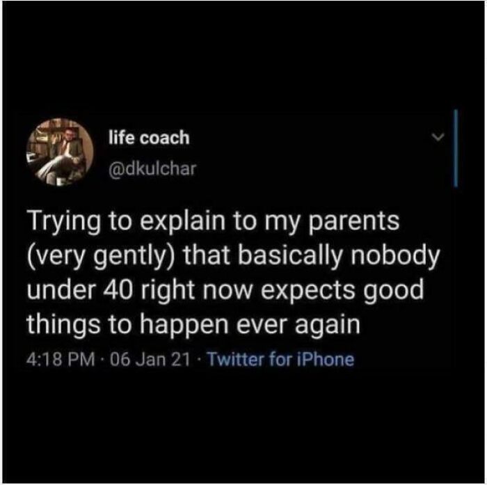 Tweet screenshot about explaining to parents the outlook of people under 40, illustrating human experience memes.