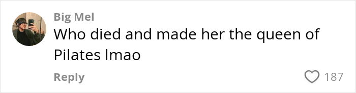 Comment on social media criticizing a woman for her stance on people 200 lbs and over doing Pilates. Comment on social media criticizing a woman for her stance on people 200 lbs and over doing Pilates.