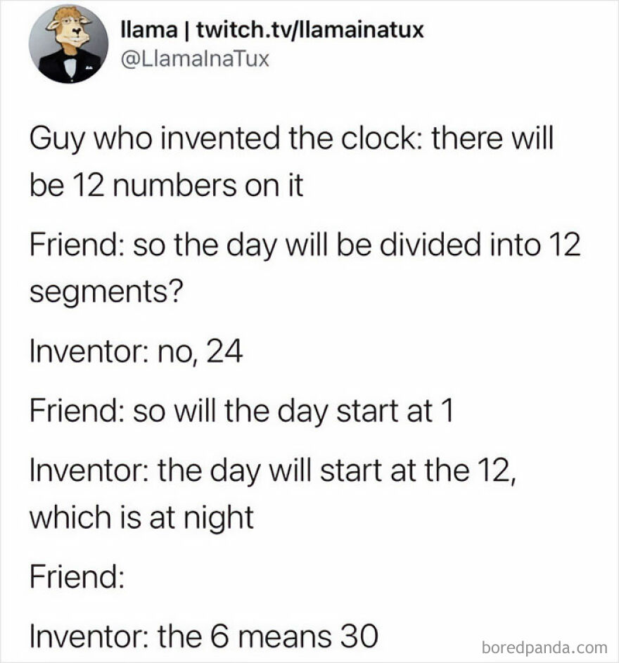 Funny Twitter comedian post about the invention of the clock and how the day is divided into 24 segments.