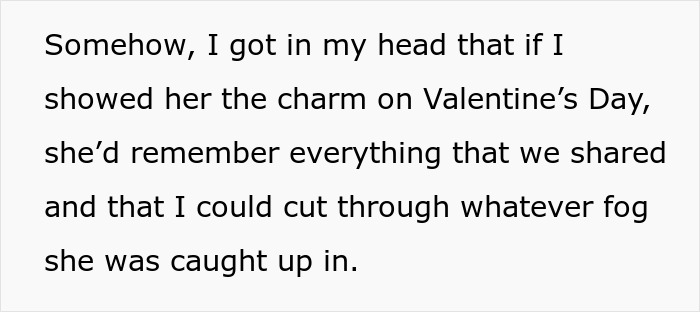 Text from ex-fiance Valentine Day apartment story about trying to reconnect by showing charm on Valentine’s Day. Text from ex-fiance Valentine Day apartment story about trying to reconnect by showing charm on Valentine’s Day.
