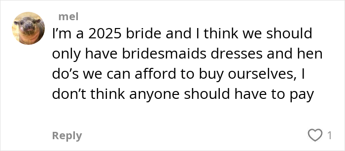 Comment from a 2025 bride discussing opinions on paying for hen parties and bridesmaids dresses online. Comment from a 2025 bride discussing opinions on paying for hen parties and bridesmaids dresses online.