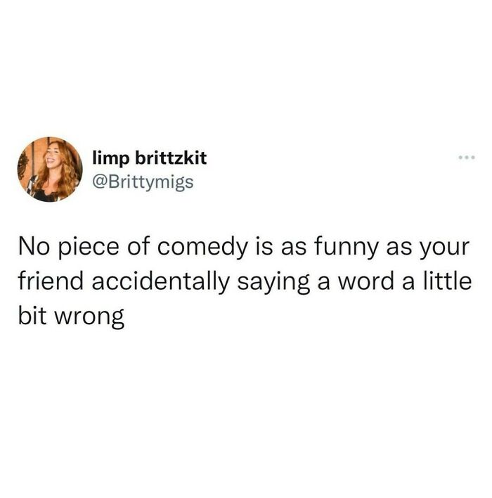 Tweet about comedy being funniest when a friend accidentally says a word wrong, highlighting relatable shower feels humor.