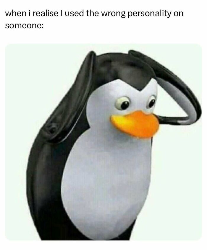 Penguin meme looking confused with the caption about using the wrong personality, relatable memes for a chuckle today.