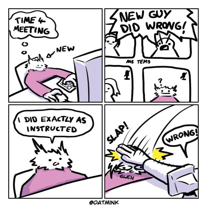 Relatable and funny comic by Oatmink showing a new worker blamed unfairly in an office meeting scenario.