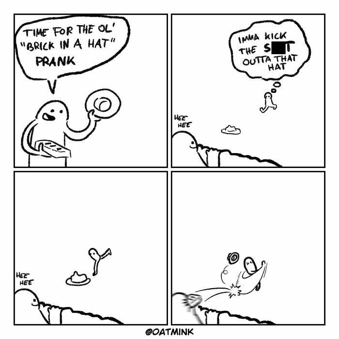 Simple black and white relatable and funny comic by Oatmink showing a prank with a hat and a brick in four panels.