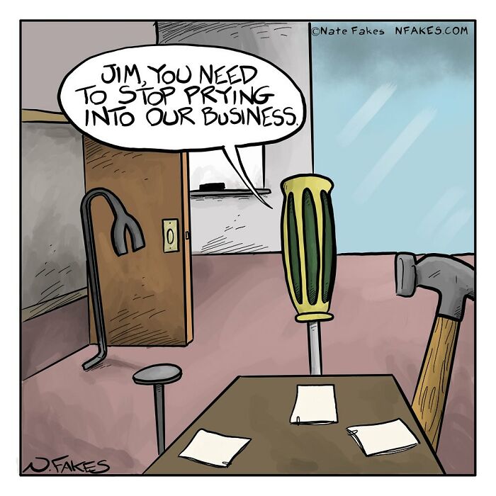 One-panel comic by Nate Fakes showing tools with speech bubble about prying, highlighting hilarious comic humor.