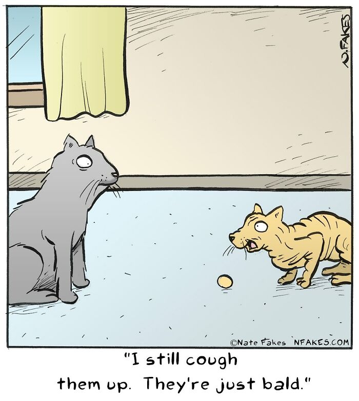 One-panel comic by Nate Fakes shows two cats, one surprised and one bald, with a humorous caption about coughing up hairballs.
