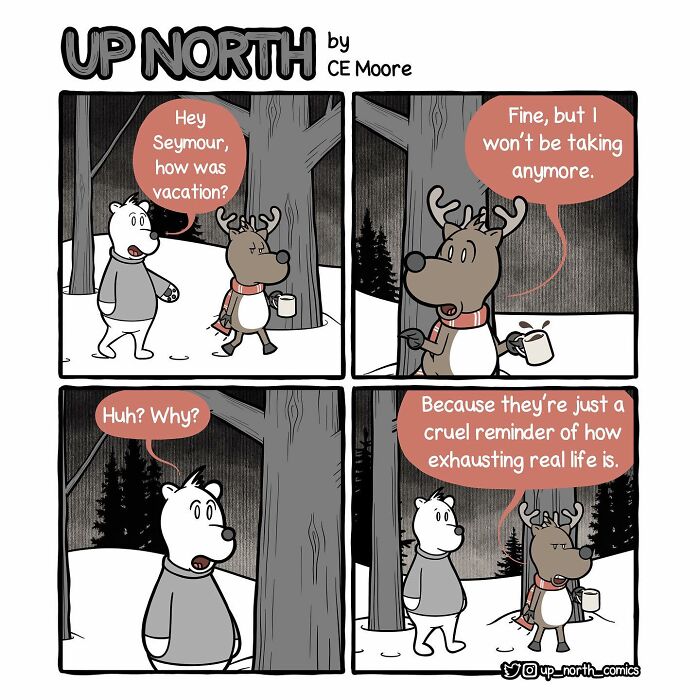 Up North Comics cartoon showing two animals discussing how cold climate life feels exhausting after vacation.