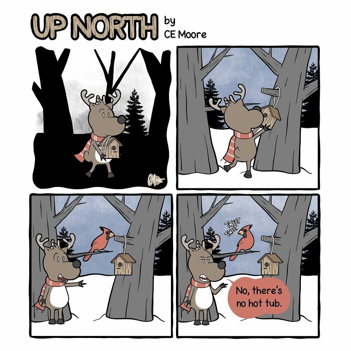 Up North comic showing a moose in a cold climate placing a birdhouse with a cardinal misunderstanding a hot tub.