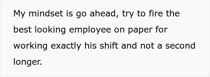 Screenshot of text about an employee responding to a boss enforcing a 1 minute late rule by stopping overtime. Screenshot of text about an employee responding to a boss enforcing a 1 minute late rule by stopping overtime.