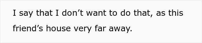Text saying I say that I don’t want to do that, as this friend’s house very far away related to Guy’s GF plans steamy weekend and tries to evict roomie. Text saying I say that I don’t want to do that, as this friend’s house very far away related to Guy’s GF plans steamy weekend and tries to evict roomie.