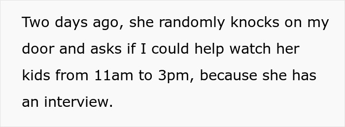 Text excerpt about a neighbor demanding babysitting help, highlighting the babysit kids weekly responsibility. Text excerpt about a neighbor demanding babysitting help, highlighting the babysit kids weekly responsibility.
