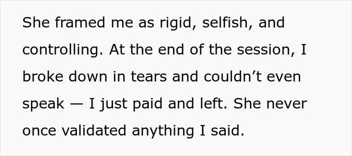 Text showing a person describing feeling attacked and invalidated by their own therapist during relationship struggles. Text showing a person describing feeling attacked and invalidated by their own therapist during relationship struggles.