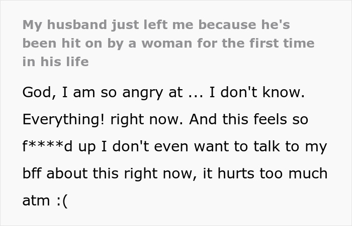 Text message expressing anger and hurt after woman's husband leaves her following being hit on for the first time in his life.