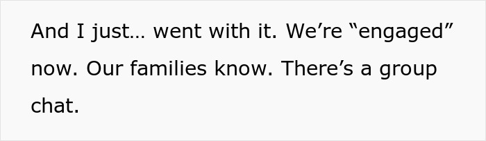 Text image with a message about a fake proposal joke turning serious and the couple now engaged. Text image with a message about a fake proposal joke turning serious and the couple now engaged.