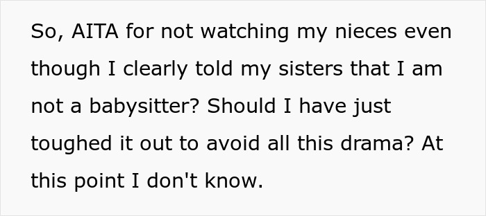 Text showing a burned out uncle explaining he told his sisters he is not a babysitter but faces family drama for refusing. Text showing a burned out uncle explaining he told his sisters he is not a babysitter but faces family drama for refusing.