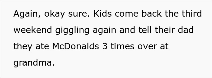 Mom refuses to leave kids with MIL after she repeatedly feeds them fast food like McDonald's during visits. Mom refuses to leave kids with MIL after she repeatedly feeds them fast food like McDonald's during visits.