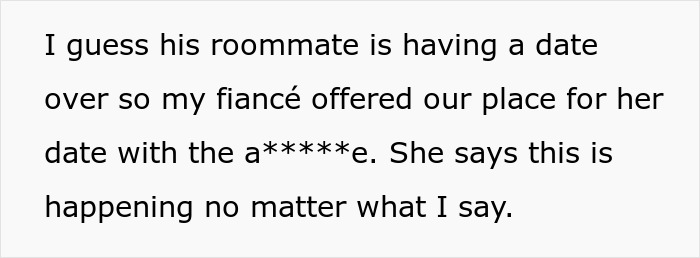 Text excerpt about ex-fiance allowing a date in their apartment on Valentine’s Day despite objections. Text excerpt about ex-fiance allowing a date in their apartment on Valentine’s Day despite objections.
